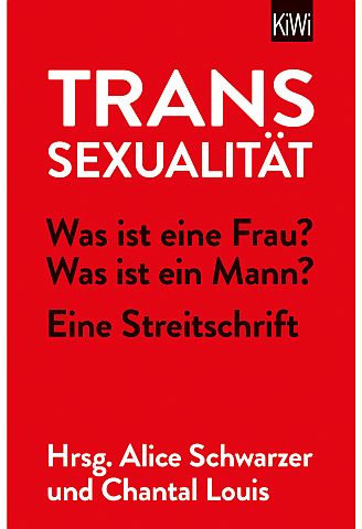 Buchtipp: Alice Schwarzer & Chantal Louis (Hrsg.): Transsexualität. Was ist eine Frau? Was ist ein Mann? (KiWi)